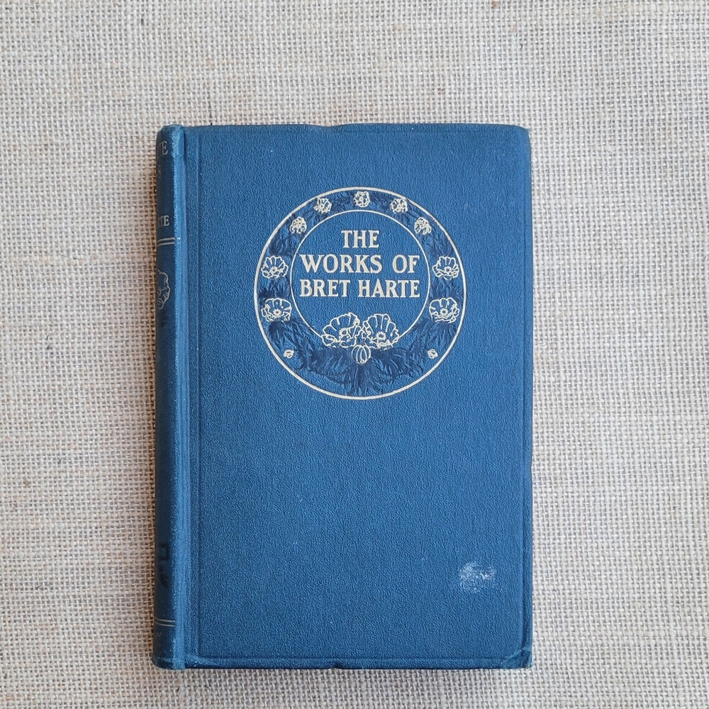 Antique 1912 Book: The Complete Poetical Works Of Bret Harte ~Vol. 1